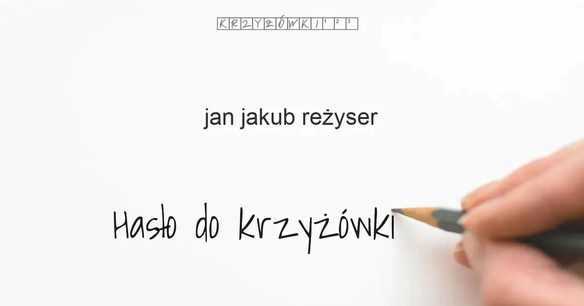 Jan Jakub Kolski w krzyżówkach - kluczowe hasła i ciekawostki